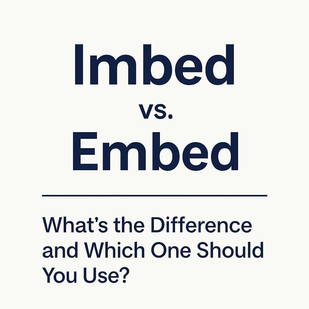 Imbed vs embed