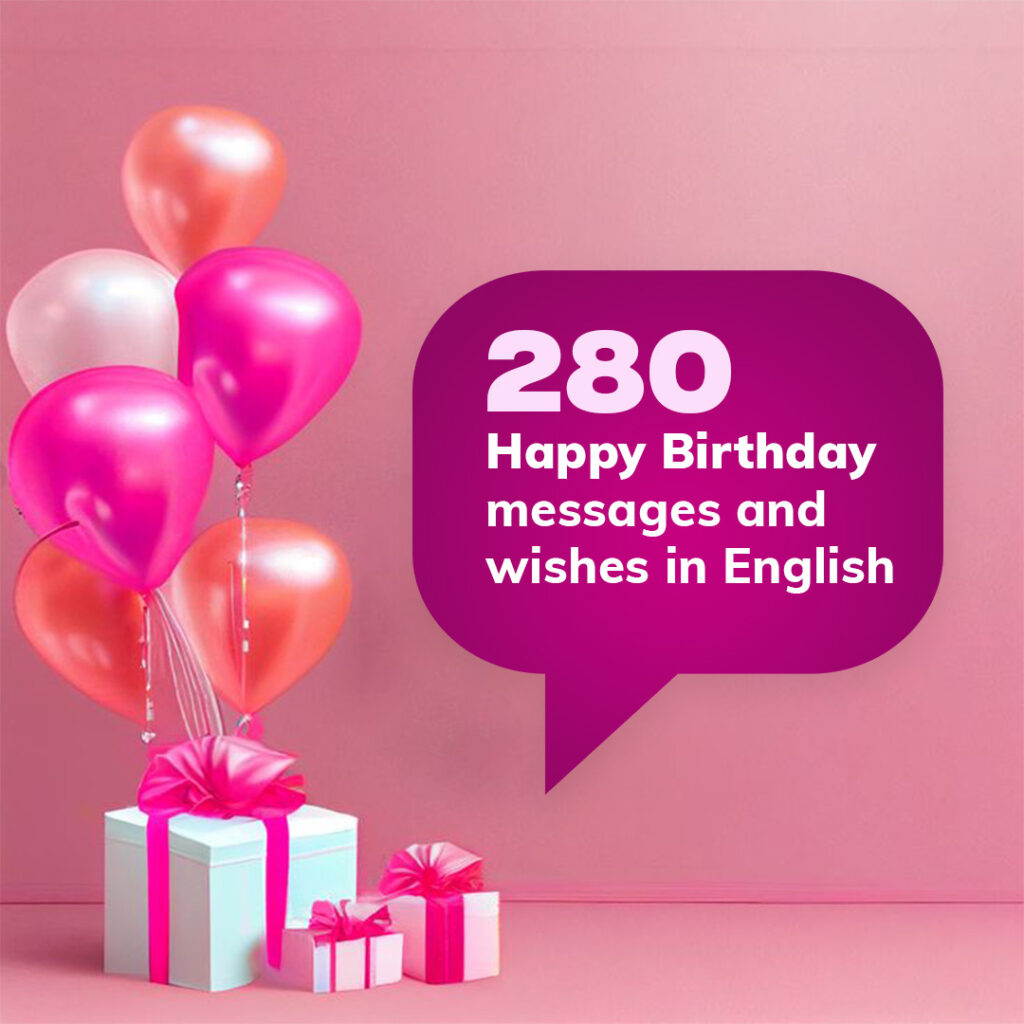 280 Birthday Messages and Wishes in English